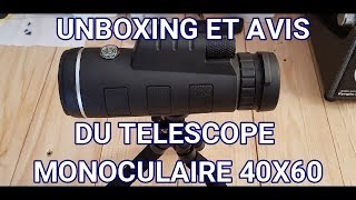 UNBOXING ET AVIS TELESCOPE MONOCULAIRE 40X60 [upl. by Etezzil920]