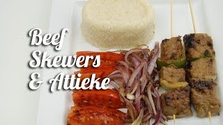 Beef skewers and attieke [upl. by Yor118]