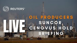 LIVE Canadian oil producers Suncor Cenovus hold news conference [upl. by Colon918]