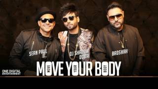 Move Your Body ft Badshah DJ Shadow Dubai  Sean Paul  Official Lyrics Video [upl. by Schnabel]