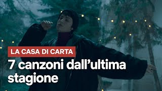 7 canzoni dall’ultima stagione de LA CASA DI CARTA  Netflix Italia [upl. by Maritsa]