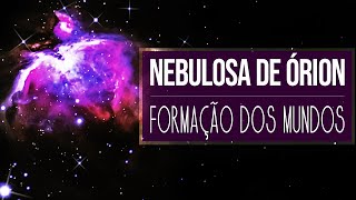 Nebulosa de Órion  A Formação dos Mundos [upl. by Humble]