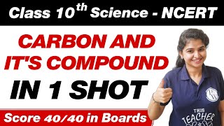 CARBON AND ITS COMPOUNDS in One Shot  Class 10th Board Exam [upl. by Frum575]