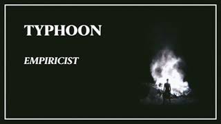 Typhoon  quotEmpiricistquot Official Audio [upl. by Asiul]