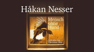 Mensch ohne Hund Hörbuch by Hakan Nesser [upl. by Miguelita]