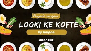 Lauki ke kofte  lauki ki sabji  lauki ke kofte kese banaye  food recipe cooking youtubevideo [upl. by Yelbmik910]