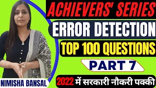 ACHIEVERS SERIES Error Detection TOP 100 QUESTIONS PART 7 NIMISHA BANSAL BANK  SSC  DEFENCE [upl. by Ayanej]