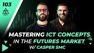 Maximize Your Understanding of ICT Concepts With Casper  103 [upl. by Ynattirb]