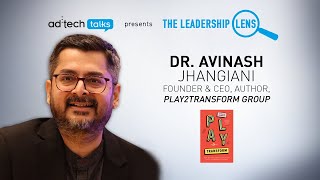 Leadership Lens  InConversation with Avinash Jhangiani Founder amp CEO Author Play2Transform Group [upl. by Nomelif]