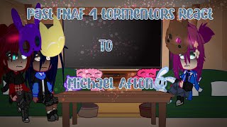 Past FNAF 4 tormentors react to Michael aftonFNAFAfton Family [upl. by Pozzy]