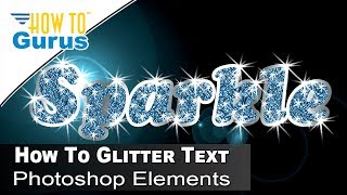 How You Can Make a Photoshop Elements Glitter Sparkle Effect Text  Expert Mode Tutorial [upl. by Riddle]