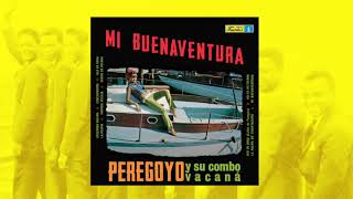 Peregoyo y su Combo Vacaná  Mi Buenaventura Full Album  Álbum completo [upl. by Godrich370]