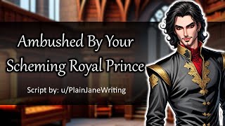 Ambushed By Your Scheming Royal Prince  Yandere  Spy  Assassin  M4A  Fantasy ASMR RP [upl. by Fulviah606]