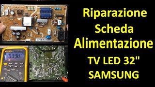 0454 Riparazione scheda alimentazione BN440493 LED TV Samsung 32 [upl. by Maximilien]