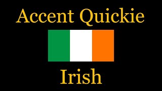 Accent Quickie  Irish [upl. by Nirda]