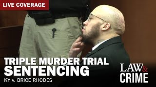 WATCH LIVE Triple Murder Trial — KY v Brice Rhodes — Sentencing Phase [upl. by Nodle]