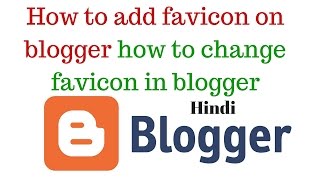 How to add favicon on blogger pages how to change favicon in blogger Hindi [upl. by Broddy]