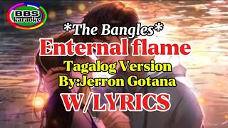 Enternal flameThe Bangles Tagalog Version By Jerron Gotana [upl. by Ennovi476]