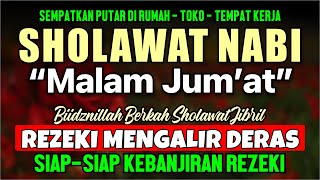 SHOLAWAT JIBRIL PENARIK REZEKI PALING MUSTAJAB Sholawat Nabi Muhammad SAW SOLAWAT JIBRIL MERDU [upl. by Aleinad]