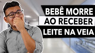 Bebê MORRE ao receber LEITE na VEIA [upl. by Akinehs168]