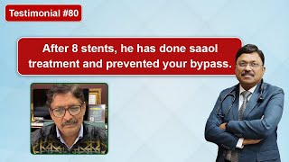 Testimonial 80 After 8 Stent Advice Bypass But After Saaol Treatment Reverses The Disease [upl. by Nnorahs]