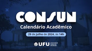 297  Reunião do Conselho Universitário sobre o Calendário Acadêmico da Graduação da UFU [upl. by Saqaw496]