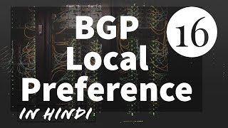 BGPin Hindi Chapter 16 Local Preference [upl. by Ebanreb957]