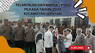 🔴PELANTIKAN DAN BIMTEK ‼️PENGAWAS  PTPS  PILKADA TANUN 2024 KECAMATAN SEPATAN [upl. by Hardner743]