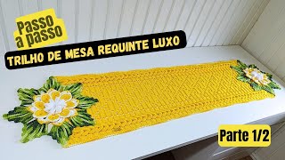 Trilho de Mesa Requinte Luxo passo a passo parte 12 [upl. by Alliber]