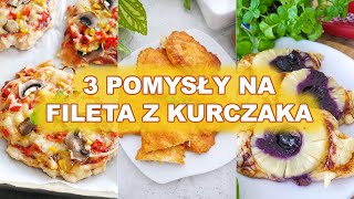 3 POMYSŁY NA FILETA Z KURCZAKA [upl. by Suoivatra]