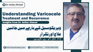 Secrets to Varicocele Treatment by Dr Imtiaz Ahmad [upl. by Brietta]