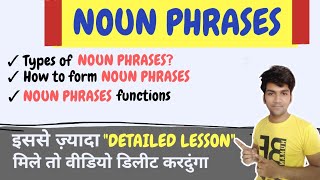 NOUN PHRASE masterclass  The most detailed lesson on NOUN PHRASES 💯 [upl. by Westerfield]