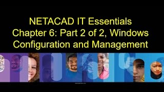 NETACAD IT Essentials Chapter 6 Part 2 of 2 Windows Configuration and Management [upl. by Margarida]