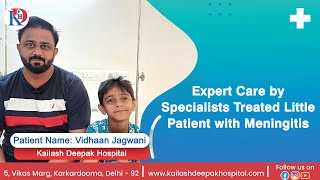 Expert Neuro Care Treated Little Patient with Meningitis  Kailash Deepak Hospital [upl. by Nostaw]