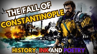 The Fall of Constantinople  History in Ink and Poetry [upl. by Noelani]