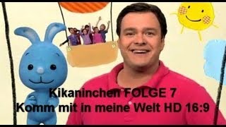 Kikaninchen 7  Komm mit in meine Welt in HD 169 1080p [upl. by Htebi]