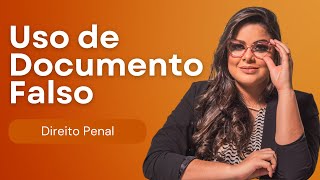 AULA 25 Direito Penal  Crimes Contra a Fé Pública  Uso de Documento Falso  Artigo 304  CP [upl. by Etiuqal]