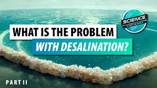 The Dirty Secret of Desalination How Do We Solve Clean Water [upl. by Deirdre338]