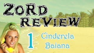 Zord Review  Cinderela Baiana Parte 1 [upl. by Vashti]