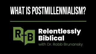 What is Postmillennialism  Bible Podcast [upl. by Chadbourne]