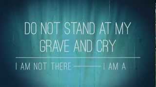 Lyric Video Do Not Stand At My Grave And Weep [upl. by Sabian]