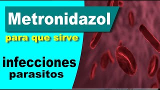 METRONIDAZOL para que sirve trata infecciones reacciones [upl. by Darsie]