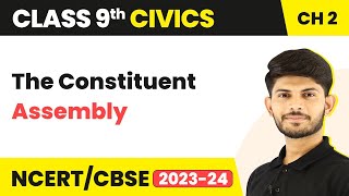 Class 9 Civics Chapter 2  The Constituent Assembly  Constitutional Design [upl. by Yromas]