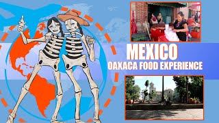 MEXICOOAXACA FOOD EXPERIENCE [upl. by Hallagan]