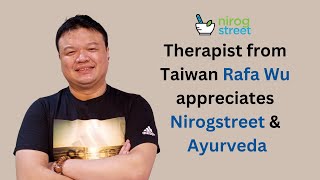 Therapist From Taiwan Appreciates Nirogstreet and Ayurveda [upl. by Aruam]