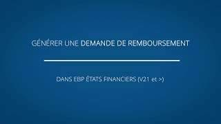 Générer une demande de remboursement dans EBP Etats Financiers V21 et sup [upl. by Hakan]