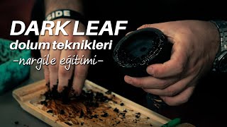 Nargile eğitimi bölüm 3  Dark leaf dolum teknikleri [upl. by Ydniahs911]