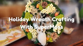 SuperMoss Holiday Wreath Crafting 2024 [upl. by Delphinia]