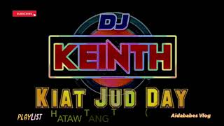 Kiat Jud Day  DJKeinth lyricsdjkeinth djkeinthlyrics kiatjuddai kiatjudday aidababes [upl. by Shinberg713]