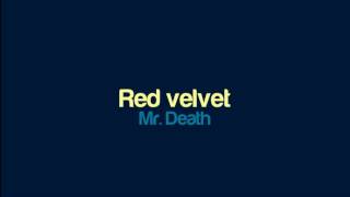 Mr Death  Red velvet [upl. by Digdirb951]